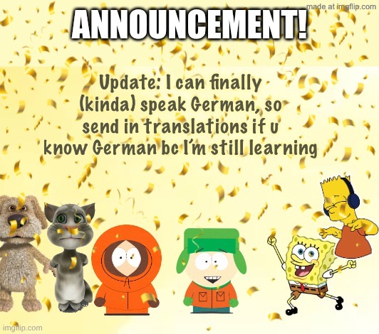 FregleyDaWeirdKid’sAnnouncement Temp | Update: I can finally (kinda) speak German, so send in translations if u know German bc I’m still learning | image tagged in fregleydaweirdkid sannouncement temp | made w/ Imgflip meme maker