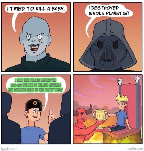 The Most Evil Person Ever | I said the kulaks caused the 1932-1933 famine by killing animals and burning grain in the Soviet Union | image tagged in the most evil person ever,soviet union,ukraine,ukrainian,communism,ussr | made w/ Imgflip meme maker