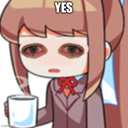 Yes | made w/ Imgflip meme maker