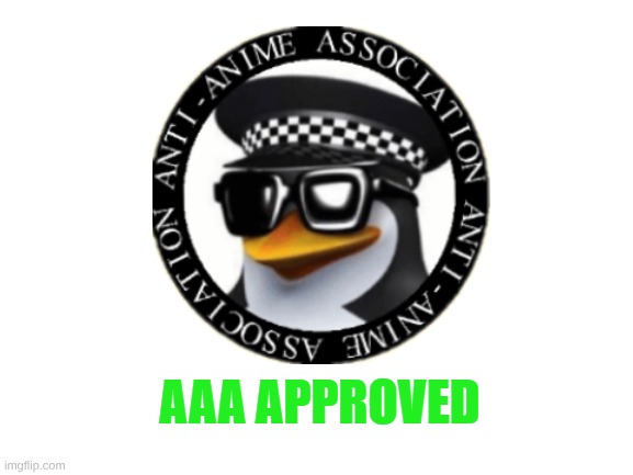 AAA Approved | image tagged in aaa approved | made w/ Imgflip meme maker