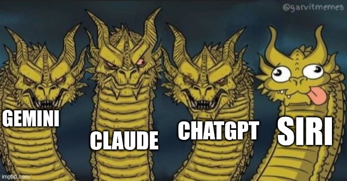 Siri sucks | Gemini; Claude; ChatGPT; Siri | image tagged in 4 headed dragon,siri,ai,apple,nobody likes siri,oh wow are you actually reading these tags | made w/ Imgflip meme maker