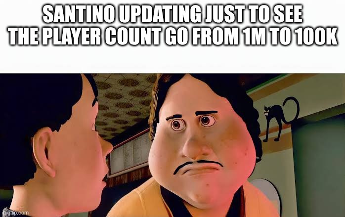 Monster house disappointed | Santino updating just to see the player count go from 1M to 100K | image tagged in monster house disappointed,tsb,the strongest battlegrounds,santino | made w/ Imgflip meme maker