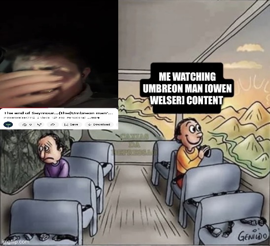 That poor guinea fowl.. | Me watching umbreon man [owen welser] content | image tagged in two guys on a bus | made w/ Imgflip meme maker