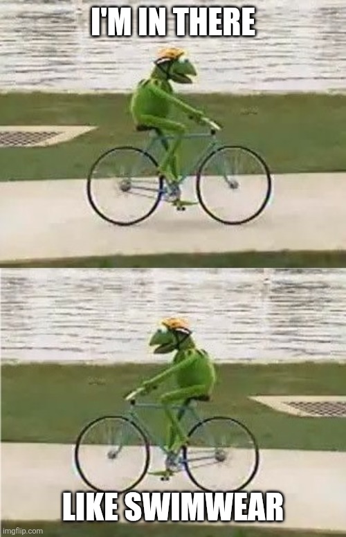 Right Near The Beach | I'm in there; Like swimwear | image tagged in kermit bike,bikini girls,bikini bottom,bikini week | made w/ Imgflip meme maker
