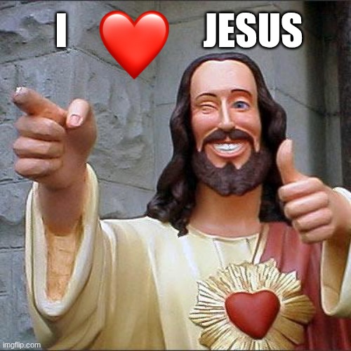 I love jesus | I                  jesus | image tagged in memes,buddy christ | made w/ Imgflip meme maker