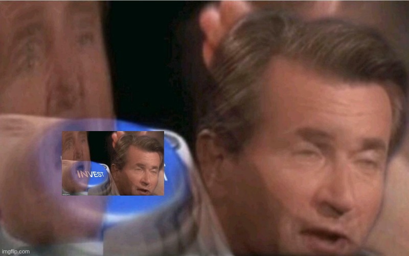 image tagged in invest | made w/ Imgflip meme maker