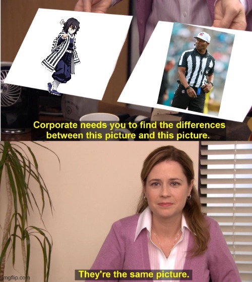 if you know you know | image tagged in memes,they're the same picture,demon slayer | made w/ Imgflip meme maker