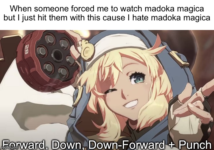 Bridget Guilty Gear | When someone forced me to watch madoka magica but I just hit them with this cause I hate madoka magica; Forward, Down, Down-Forward + Punch | image tagged in bridget guilty gear,guilty gear | made w/ Imgflip meme maker