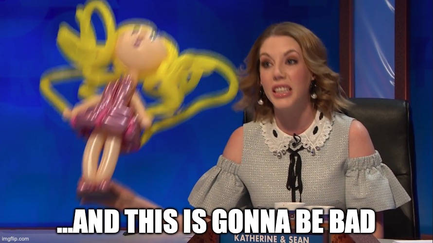 this is gonna be bad | ...and this is gonna be bad | image tagged in 8 out of 10 cats,gonna be bad,uh oh | made w/ Imgflip meme maker