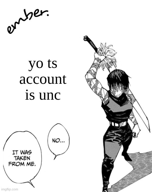 Maki Zenin. | yo ts account is unc | image tagged in maki zenin | made w/ Imgflip meme maker