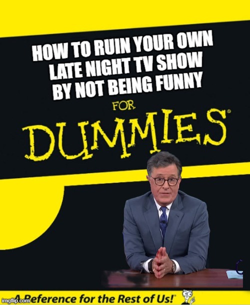 Colbert for dummies | image tagged in colbert for dummies | made w/ Imgflip meme maker