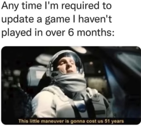 image tagged in games,video games,updates,relatable,time,long | made w/ Imgflip meme maker