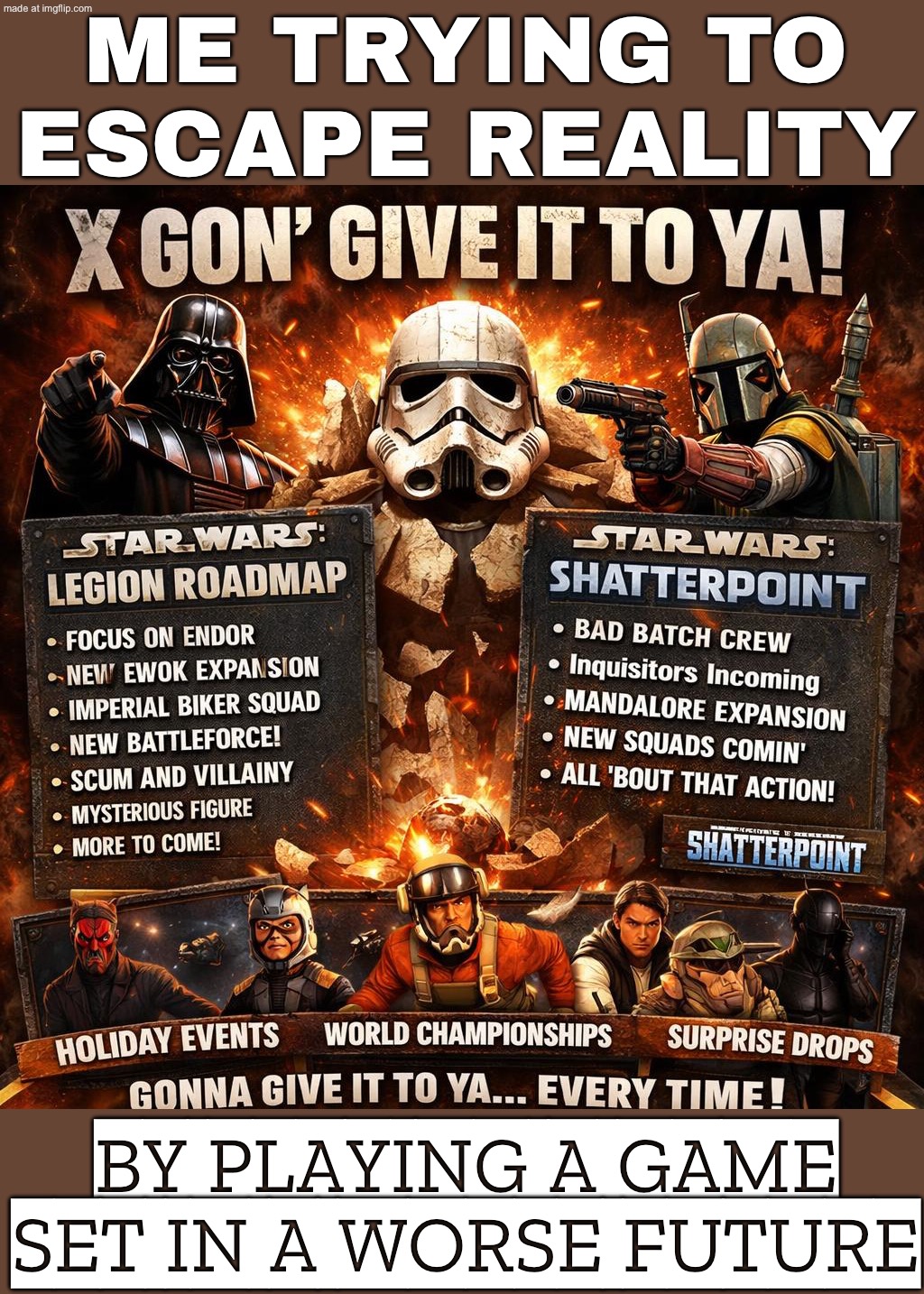 Me: "Just one quick game to relax"; 2 hours later: I'm deep in a galaxy-sized war saving the future | ME TRYING TO ESCAPE REALITY; BY PLAYING A GAME SET IN A WORSE FUTURE | image tagged in star wars,3am,star wars meme,star wars memes,in the future,galaxy | made w/ Imgflip meme maker