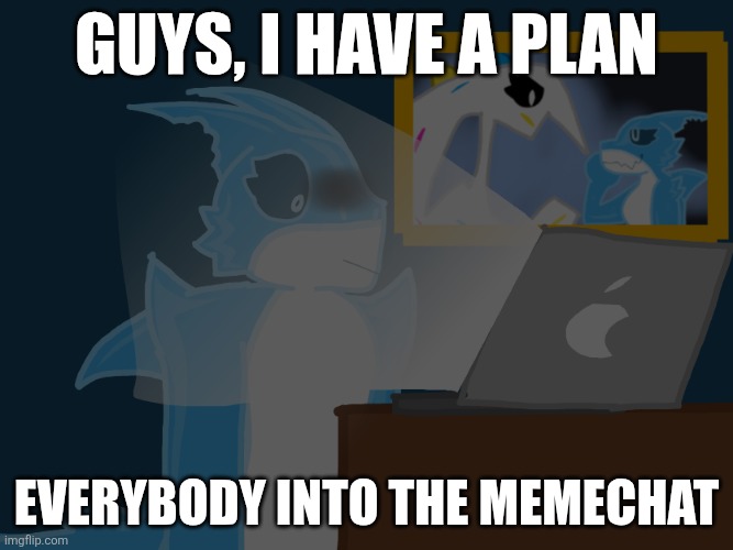 https://imgflip.com/memechat?invite=bU8TCQrX1y-fRGebr8weSf6a-Su-FRXj | Guys, I have a plan; Everybody into the memechat | image tagged in oh hell naw,memechat | made w/ Imgflip meme maker