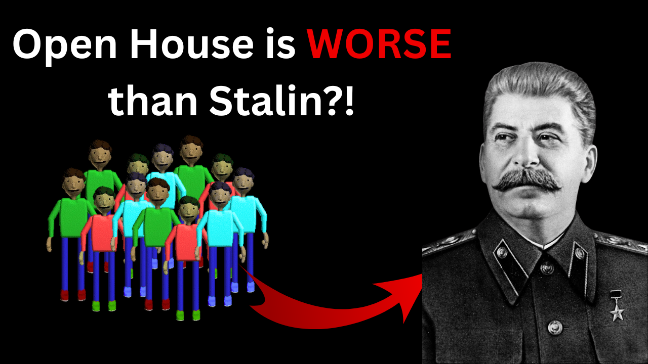 open house is worse than stalin Blank Meme Template