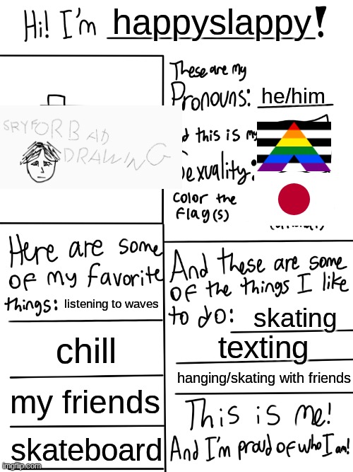 Lgbtq stream account profile | happyslappy; he/him; listening to waves; skating; chill; texting; hanging/skating with friends; my friends; skateboard | image tagged in lgbtq stream account profile | made w/ Imgflip meme maker