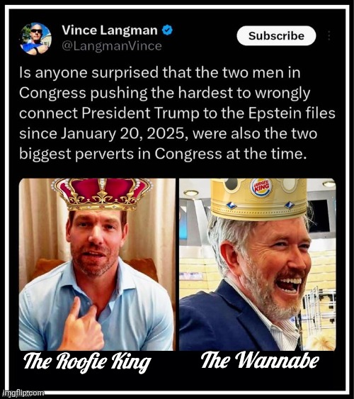 The Roofie King and the wannabe | The Wannabe; The Roofie King | image tagged in img 24 jpeg,eric andre let me in meme,it was time for thomas to leave | made w/ Imgflip meme maker