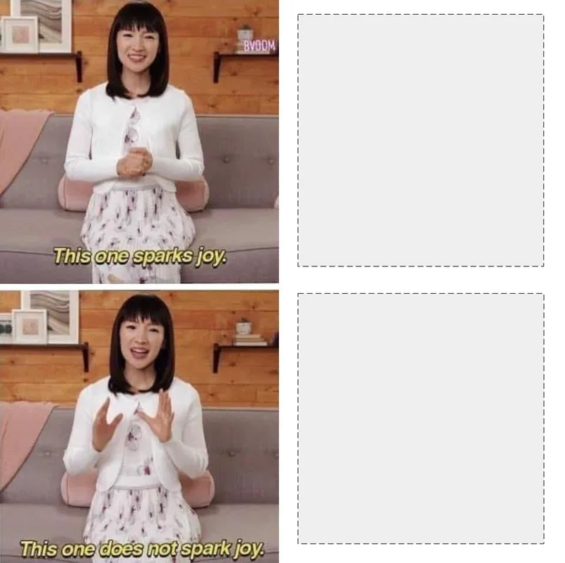 Marie Kondo Spark Joy Blank Meme Template