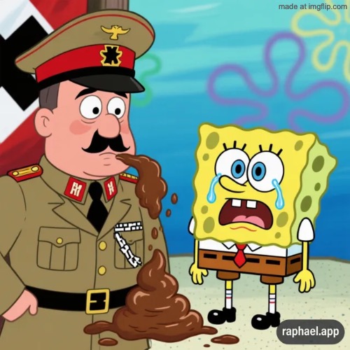 image tagged in hitler fucking throws up in front of spunch bop | made w/ Imgflip meme maker
