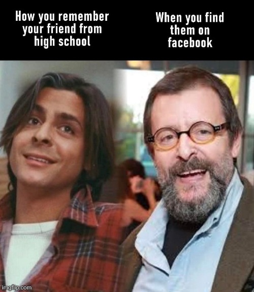 People you may know... | image tagged in high school,friends,facebook,then vs now,gen x | made w/ Imgflip meme maker