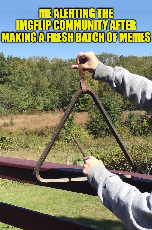 Come and get 'em! | Me alerting the imgflip community after making a fresh batch of memes | image tagged in ringing the dinner bell,fresh memes,imgflip community,alert,come and get it | made w/ Imgflip meme maker