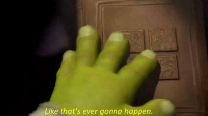 Like that's ever gonna happen. | image tagged in like that's ever gonna happen | made w/ Imgflip meme maker