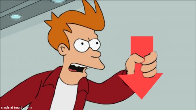 Shut Up and Take My Downvote | image tagged in shut up and take my downvote | made w/ Imgflip meme maker