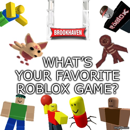 What’s your favorite? | What’s Your Favorite Roblox Game? | image tagged in question,roblox,roblox game | made w/ Imgflip meme maker