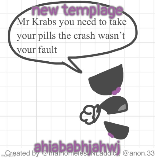 MySnapshot 11.png | new templage; ahiababhjahwj | made w/ Imgflip meme maker