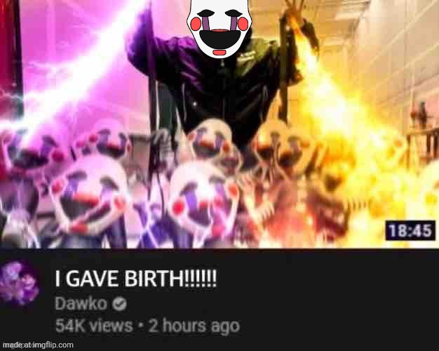 I GAVE BIRTH!!!!!! | made w/ Imgflip meme maker