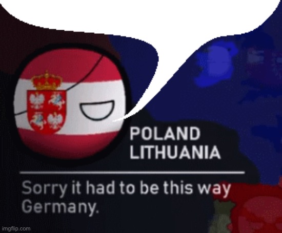 image tagged in sorry it had to be this way germany | made w/ Imgflip meme maker