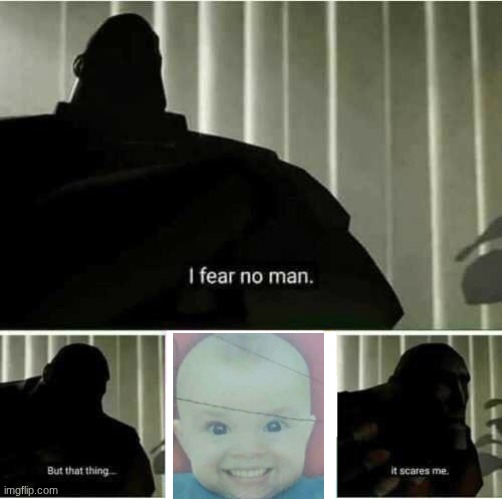 image tagged in i fear no man | made w/ Imgflip meme maker