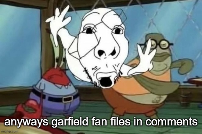this is posted on a fandom.com wiki he's occasionally on btw | anyways garfield fan files in comments | image tagged in soyjack being thrown | made w/ Imgflip meme maker