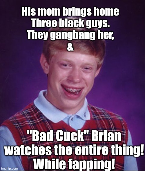 Bad Cuck Brian Blank Meme Template