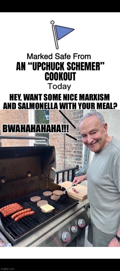I’d rather have the salmonella than the Marxism | image tagged in political meme,marked safe from,chuck schumer,cookout,salmonella,marxism | made w/ Imgflip meme maker