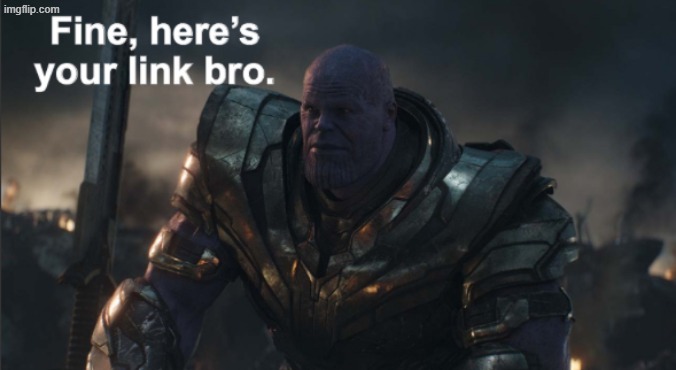 image tagged in fine here s your link bro | made w/ Imgflip meme maker