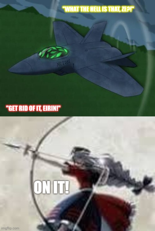 "What the hell is that, ze?!"; "Get rid of it, Eirin!"; On it! | image tagged in memes,plane,arrow | made w/ Imgflip meme maker