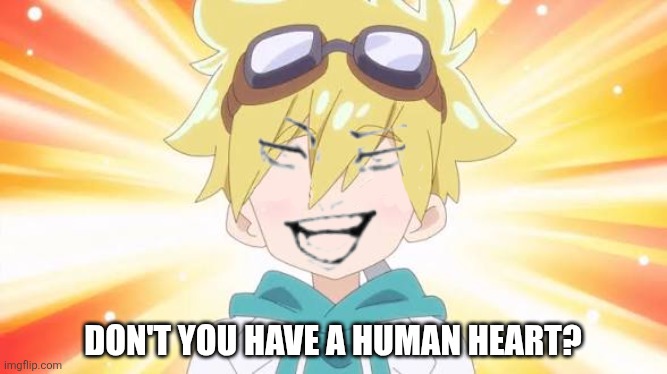Don't you have a human heart? | image tagged in memes,fairy,jjk | made w/ Imgflip meme maker