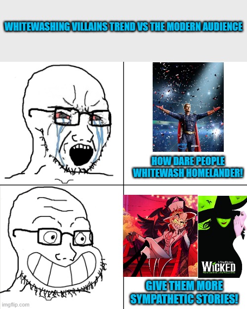 Hypocritical Wojak | Whitewashing villains trend vs the modern audience; How dare people whitewash homelander! Give them more sympathetic stories! | image tagged in hypocritical wojak,memes,double standards,irony | made w/ Imgflip meme maker