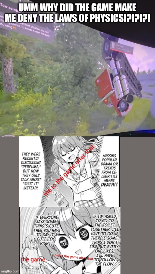 To make it worse I posted it in a video on YouTube titled: IM SORRY A LOAD OF PROPANE TO A TRUCK STOP!?! | UMM WHY DID THE GAME MAKE ME DENY THE LAWS OF PHYSICS!?!?!?! | image tagged in screenshot_20260523_221626_photos jpg | made w/ Imgflip meme maker