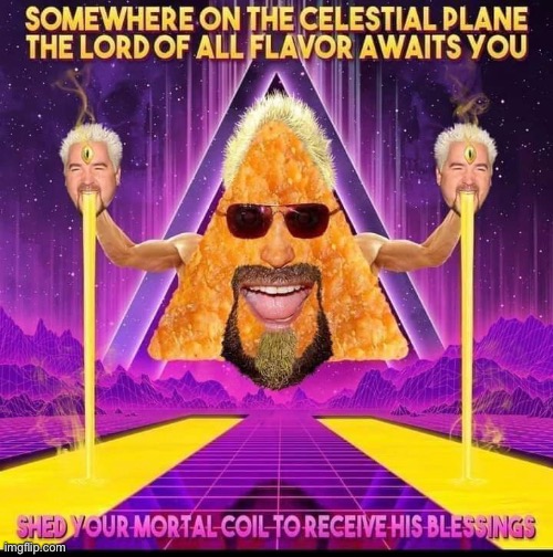 SHED THE COIL, RECIEVE THE BLESSING. FLAVOUR AWAITS THEE. | image tagged in dongs | made w/ Imgflip meme maker