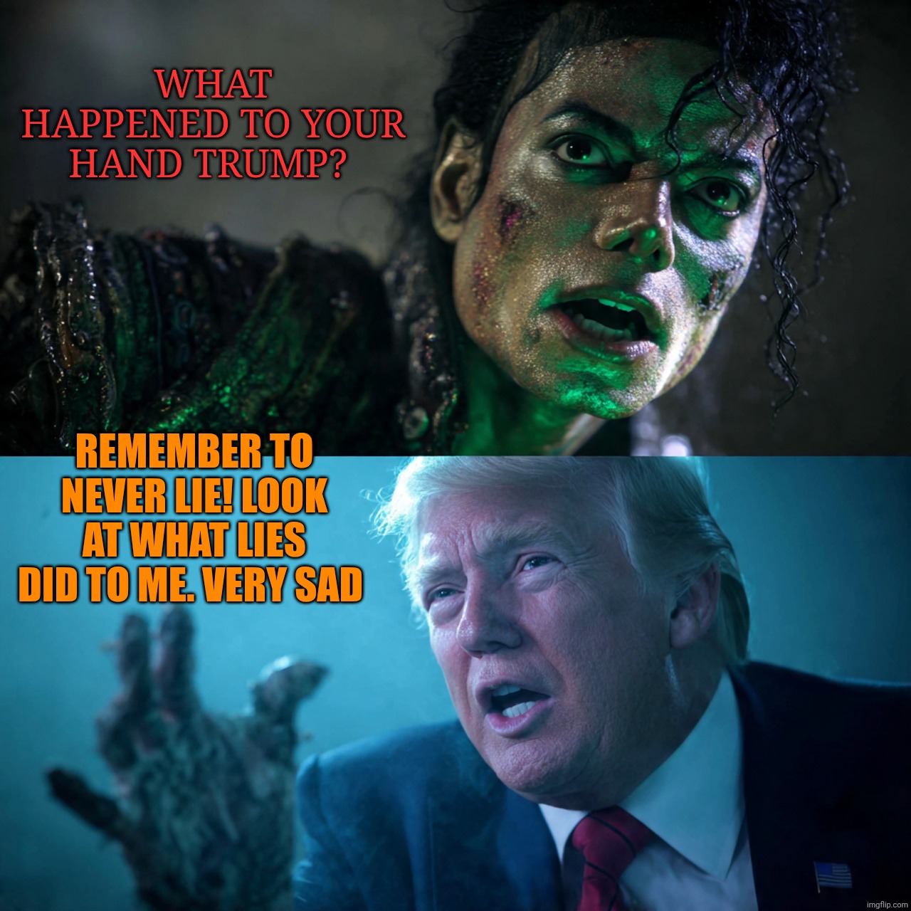Micheal Jackson vs Donald Trump | What happened to your hand trump? Remember to never lie! look at what lies did to me. Very sad | image tagged in micheal jackson vs donald trump | made w/ Imgflip meme maker