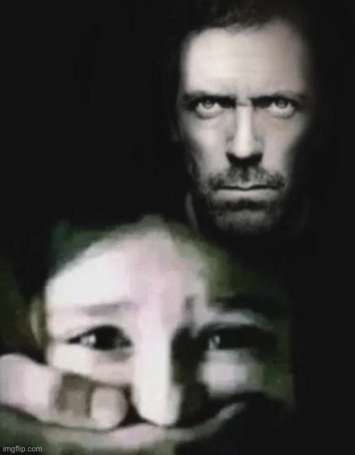 dr house holding a kid's mouth | image tagged in dr house holding a kid's mouth | made w/ Imgflip meme maker
