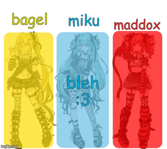 miku bagel and maddox temp | bleh :3 | image tagged in miku bagel and maddox temp | made w/ Imgflip meme maker