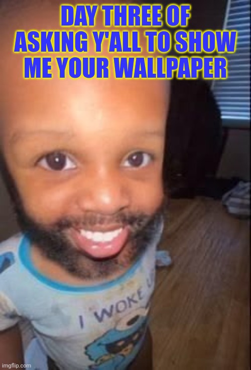 Ima judge on a scale of 1/10 | Day three of asking y'all to show me your wallpaper | image tagged in baby boomers | made w/ Imgflip meme maker