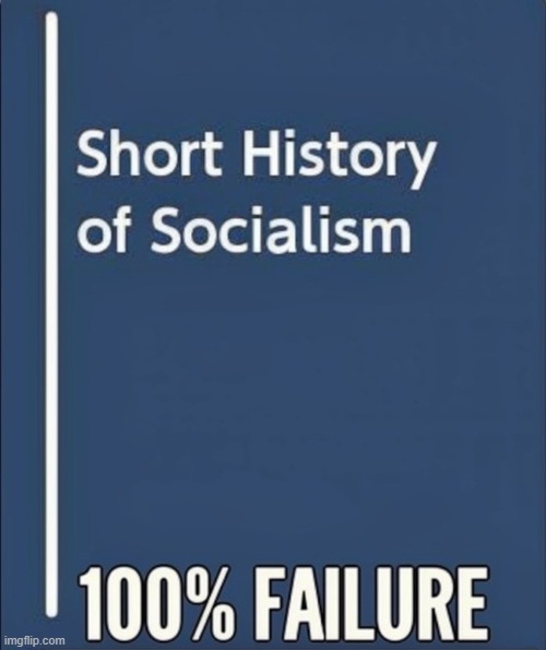 Socialism always ends in tragedy | made w/ Imgflip meme maker