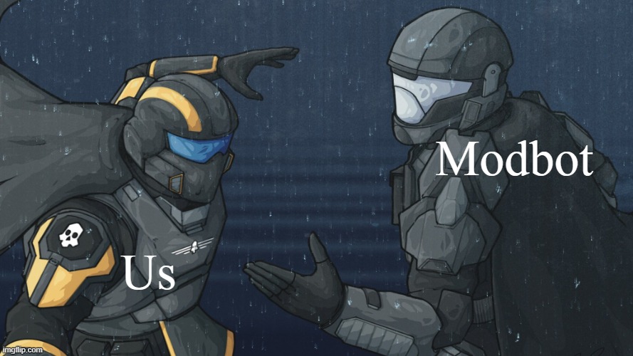 @modbot perchance, may I crack??? | Modbot; Us | image tagged in dab me up | made w/ Imgflip meme maker