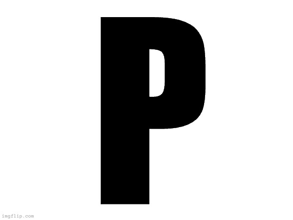 P | P | image tagged in p | made w/ Imgflip meme maker