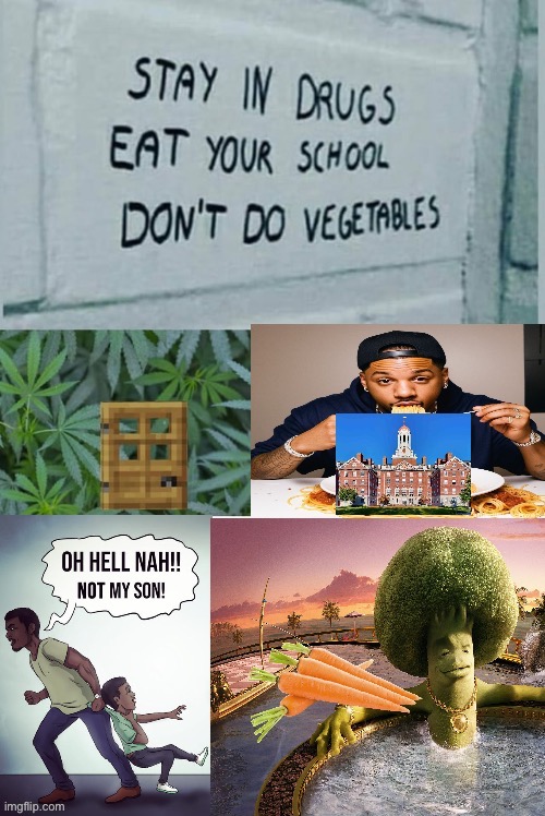 Be a good role model | image tagged in memes,dank memes,vegetables | made w/ Imgflip meme maker