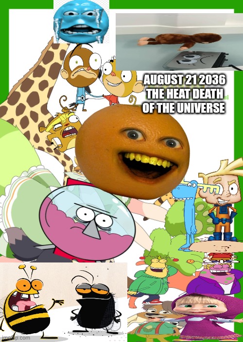 I always wanted to do this | August 21 2036 the heat death of the universe | image tagged in make this peak | made w/ Imgflip meme maker